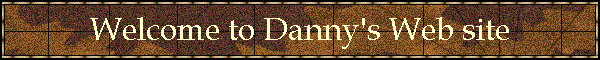 Welcome to Danny's Web site